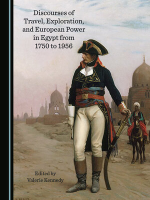 cover image of Discourses of Travel, Exploration, and European Power in Egypt from 1750 to 1956